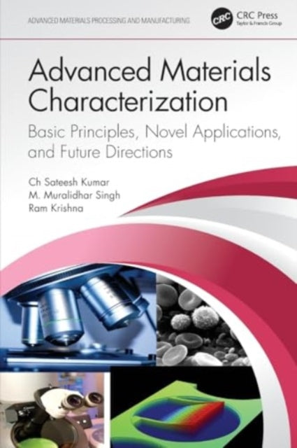 Advanced Materials Characterization: Basic Principles, Novel Applications, and Future Directions