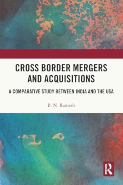 Cross Border Mergers and Acquisitions: A Comparative Study between India and the USA