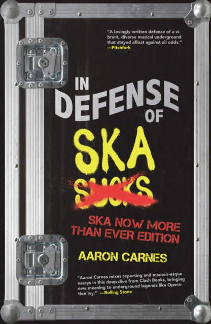 In Defense of Ska: The Ultimate & Expanded Edition: The Ska Now More Than Ever Edition
