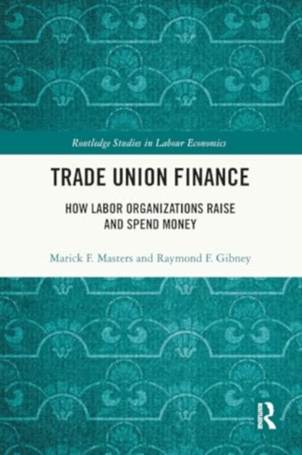 Trade Union Finance: How Labor Organizations Raise and Spend Money