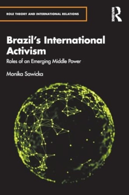 Brazil's International Activism: Roles of an Emerging Middle Power