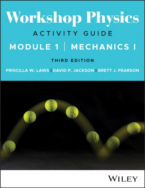 Workshop Physics Activity Guide Module 1: Mechanics I