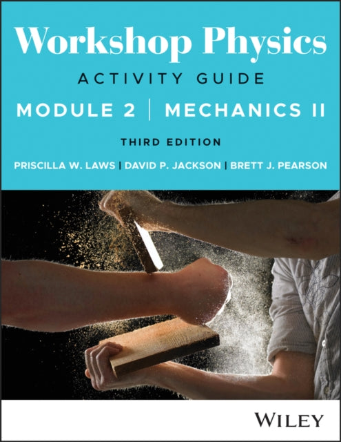 Workshop Physics Activity Guide Module 2: Mechanics II