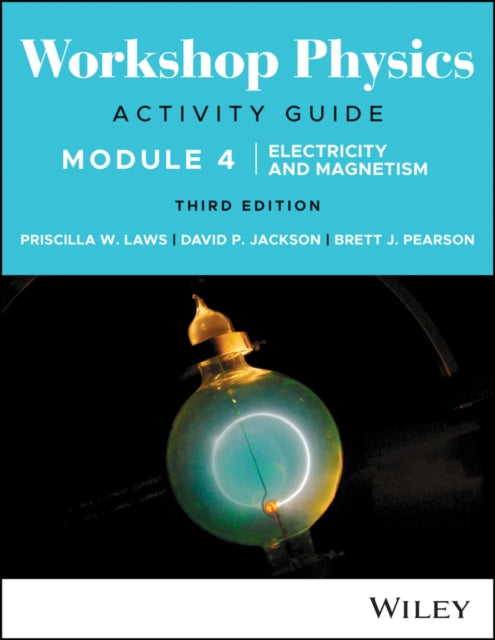 Workshop Physics Activity Guide Module 4: Electricity and Magnetism