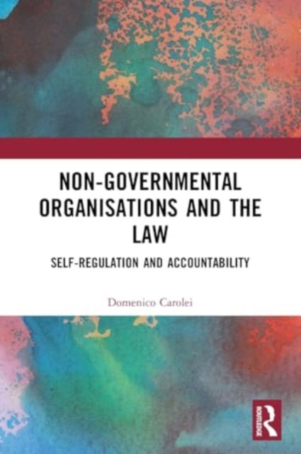 Non-Governmental Organisations and the Law: Self-Regulation and Accountability