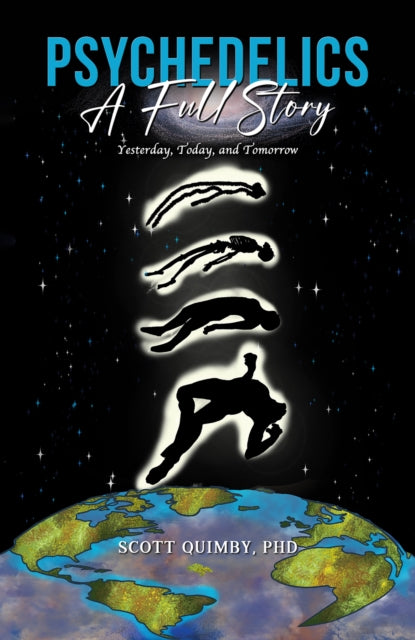 Psychedelics: A Full Story: Yesterday, Today, and Tomorrow