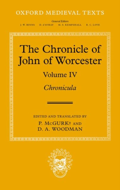 The Chronicle of John of Worcester: Volume IV: Chronicula