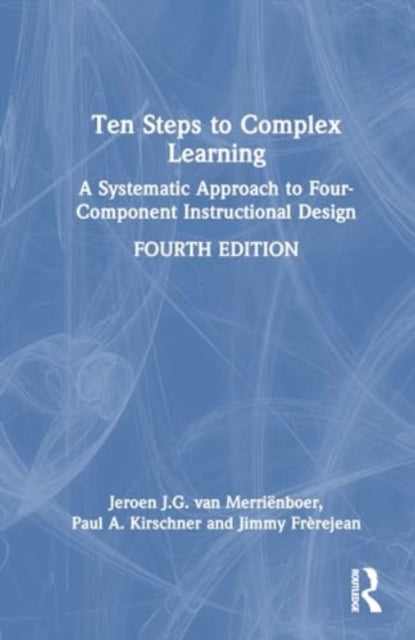 Ten Steps to Complex Learning: A Systematic Approach to Four-Component Instructional Design
