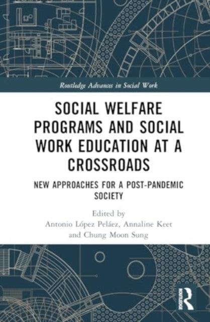Social Welfare Programs and Social Work Education at a Crossroads: New Approaches for a Post-Pandemic Society
