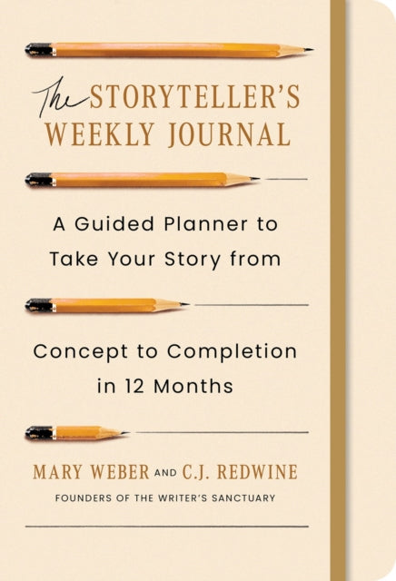 The Storyteller's Weekly Journal: A Guided Planner to Take Your Story from Concept to Completion in 12 Months