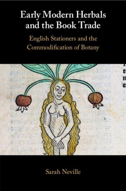 Early Modern Herbals and the Book Trade: English Stationers and the Commodification of Botany