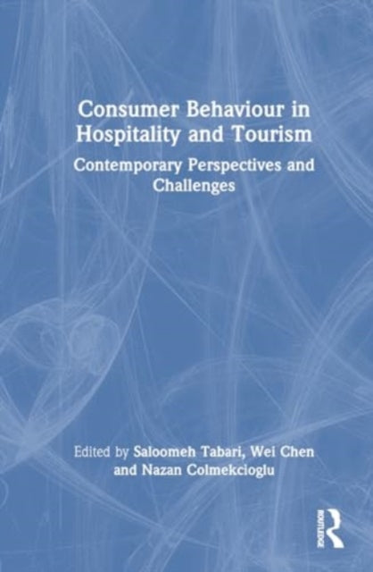 Consumer Behaviour in Hospitality and Tourism: Contemporary Perspectives and Challenges