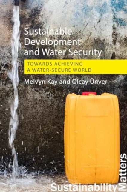 Sustainable Development and Water Security: Towards Achieving a Water-Secure World