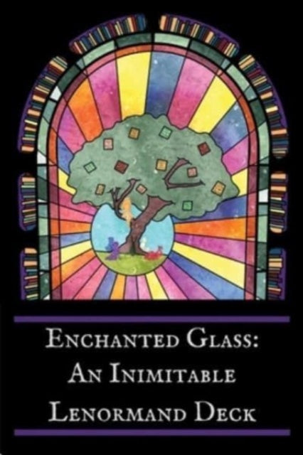 Enchanted Glass: An Inimitable Lenormand Deck