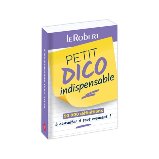 Petit Dico Indispensable: Small pocket edition of the Le robert dictionary