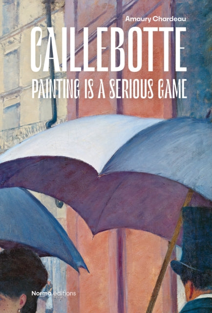 Caillebotte: La Peinture est un Jeu Serieux