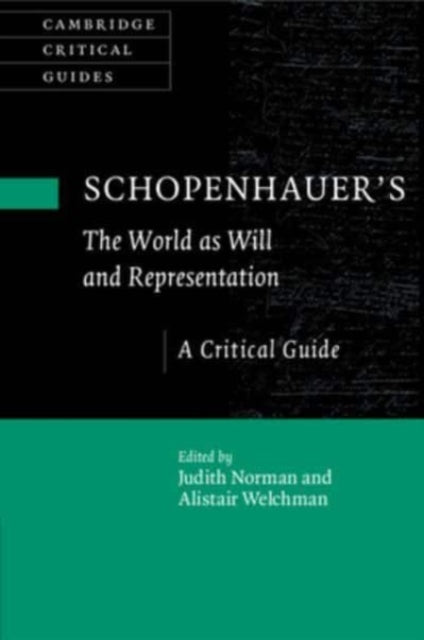Schopenhauer's 'The World as Will and Representation': A Critical Guide