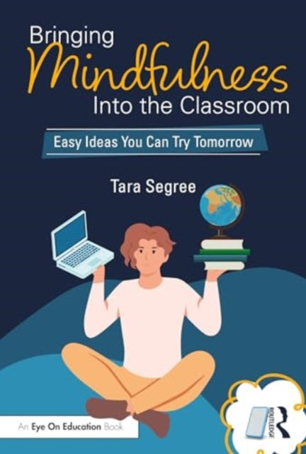 Bringing Mindfulness Into the Classroom: Easy Ideas You Can Try Tomorrow