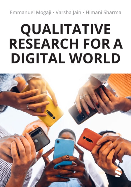 Qualitative Research for a Digital World: A Practical Guide