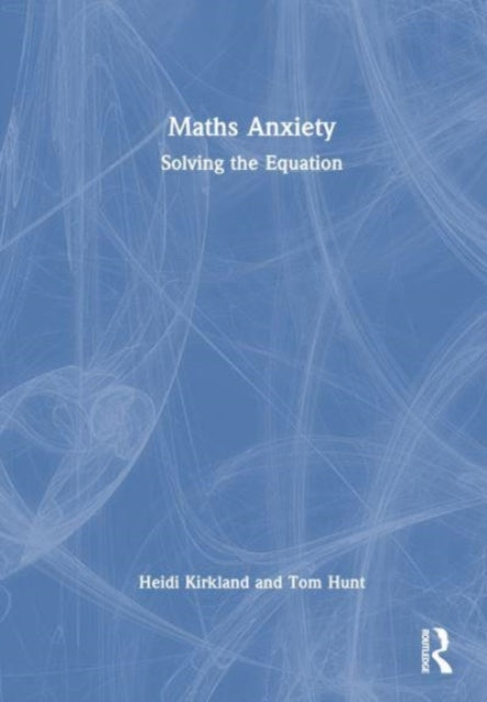 Maths Anxiety: Solving the Equation