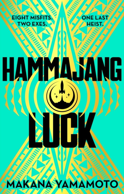 Hammajang Luck: Ocean’s 8 meets sci-fi in this devilishly funny and romantic heist adventure debut