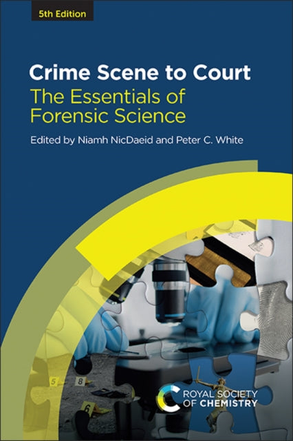 Crime Scene to Court: The Essentials of Forensic Science