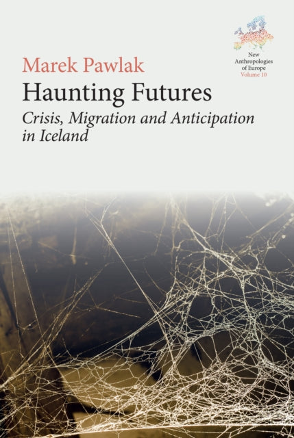 Haunting Futures: Crisis, Migration and Anticipation in Iceland