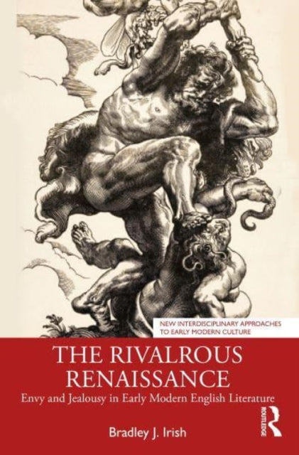 The Rivalrous Renaissance: Envy and Jealousy in Early Modern English Literature