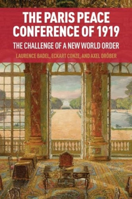 The Paris Peace Conference of 1919: The Challenge of a New World Order