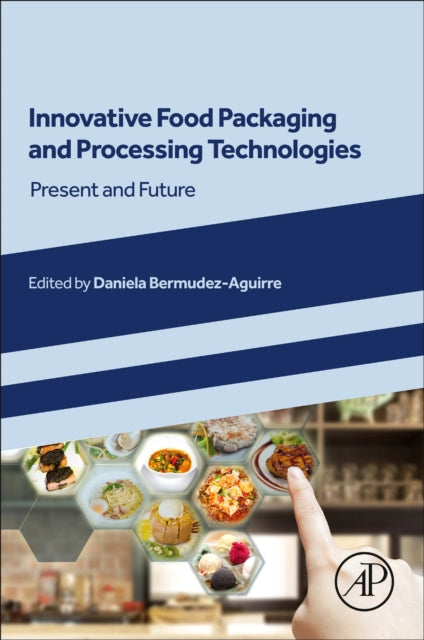 Innovative Food Packaging and Processing Technologies: Present and Future