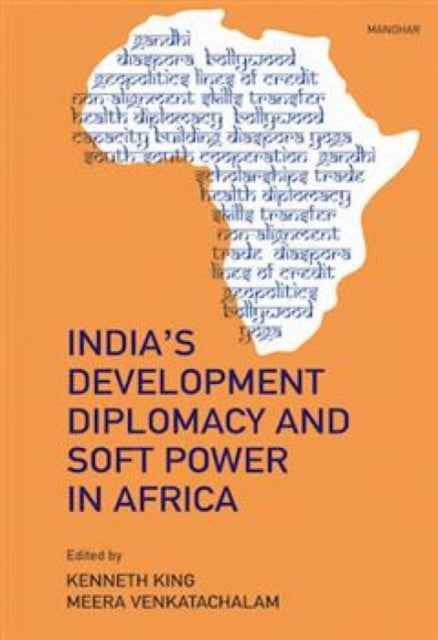 India's Development Diplomacy and Soft Power in Africa