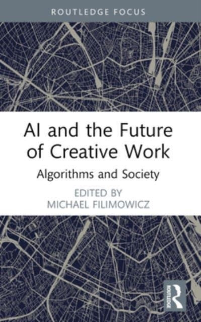 AI and the Future of Creative Work: Algorithms and Society