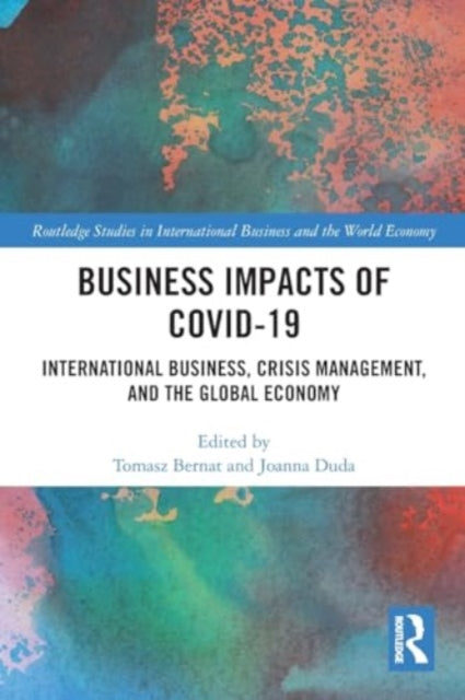 Business Impacts of COVID-19: International Business, Crisis Management, and the Global Economy