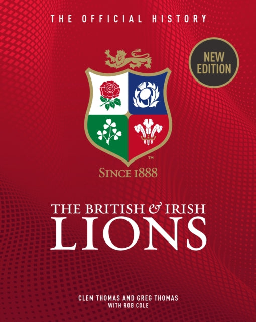 The British & Irish Lions: The Official History