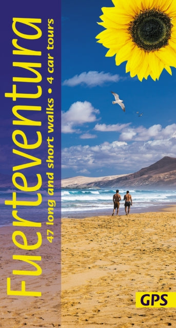 Fuerteventura Sunflower Walking Guide: 47 long and short walks and 4 car tours