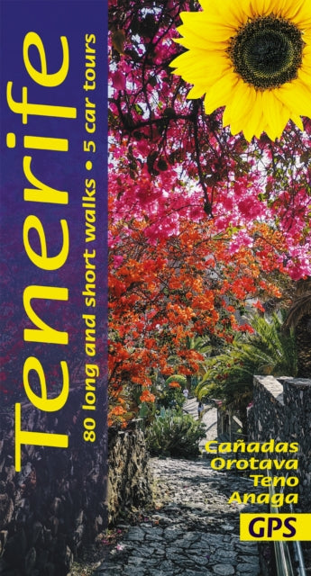 Tenerife Sunflower Walking Guide: 80 long and short walks; 5 car tours