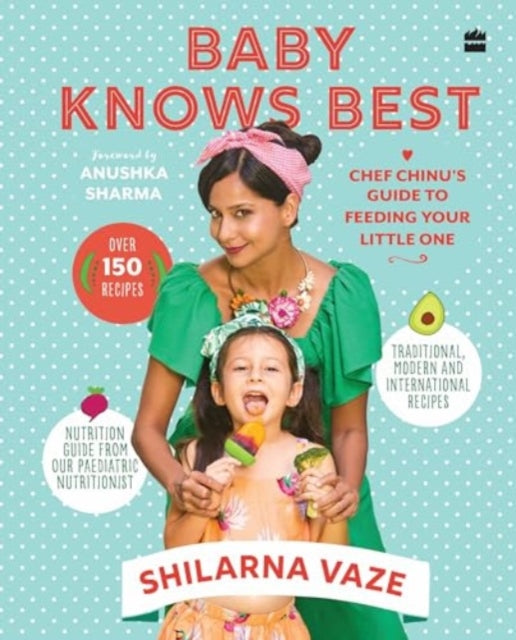 Baby Knows Best: Chef Chinu's Guide to Feeding Your Little One