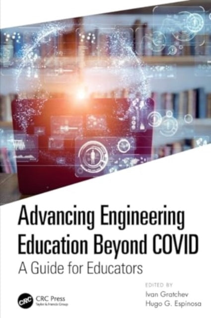 Advancing Engineering Education Beyond COVID: A Guide for Educators
