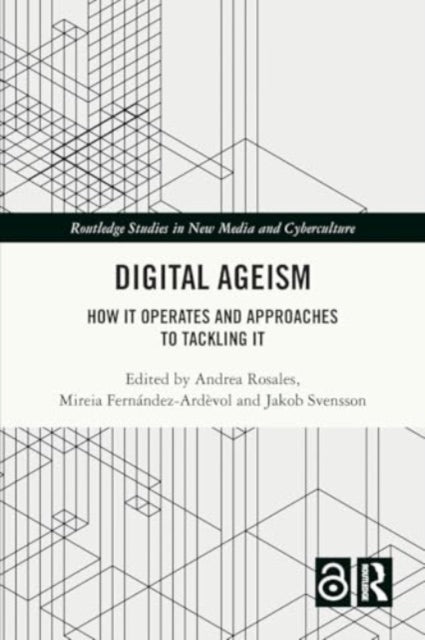 Digital Ageism: How it Operates and Approaches to Tackling it