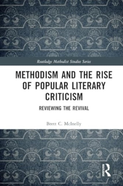 Methodism and the Rise of Popular Literary Criticism: Reviewing the Revival