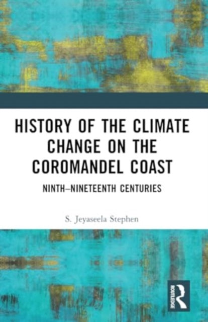 History of the Climate Change on the Coromandel Coast: Ninth–Nineteenth Centuries