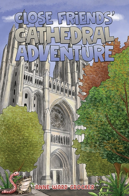 Close Friends’ Cathedral Adventure