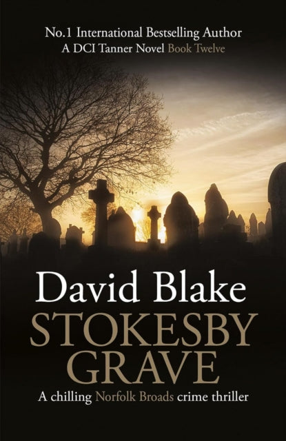Stokesby Grave: A chilling Norfolk Broads crime thriller