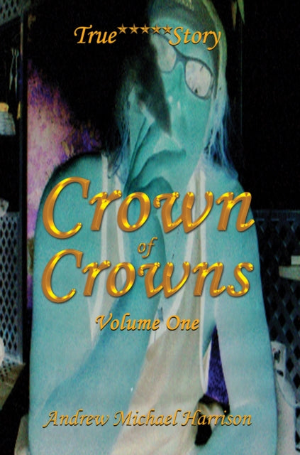 Crown of Crowns: Volume One