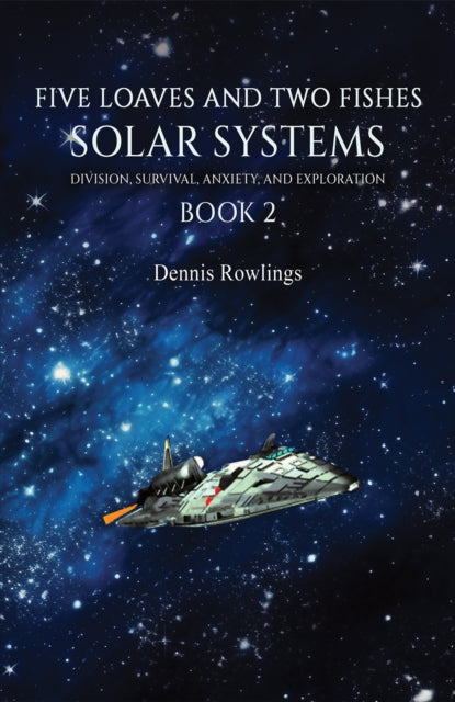 Five Loaves and Two Fishes - Solar Systems: Division, Survival, Anxiety, and Exploration Book 2