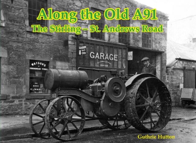 Along the Old A91 Road: The Stirling – St. Andrews Road