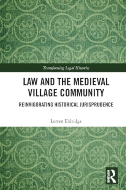 Law and the Medieval Village Community: Reinvigorating Historical Jurisprudence