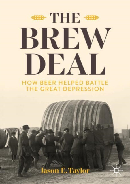 The Brew Deal: How Beer Helped Battle the Great Depression