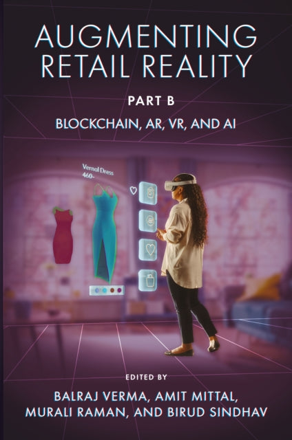 Augmenting Retail Reality, Part B: Blockchain, AR, VR, and AI