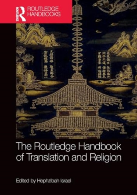 The Routledge Handbook of Translation and Religion